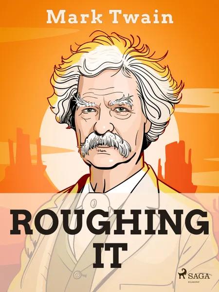 Roughing It af Mark Twain
