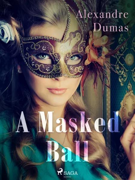 A Masked Ball af Alexandre Dumas