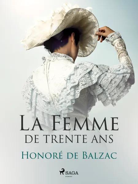 La Femme de Trente Ans af Honoré de Balzac