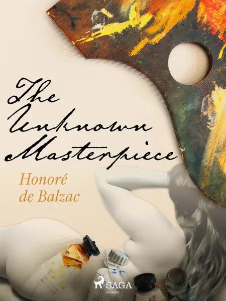 The Unknown Masterpiece af Honoré de Balzac