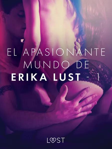 El apasionante mundo de Erika Lust - 1 af Sarah Skov