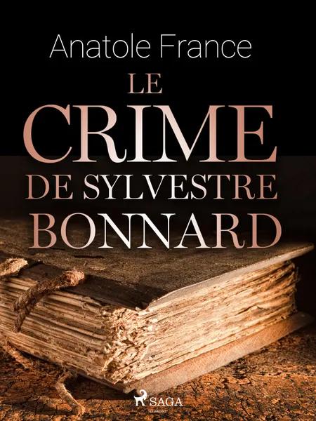 Le Crime de Sylvestre Bonnard af Anatole France