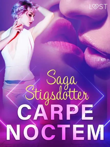 Carpe noctem - erotisk novell af Saga Stigsdotter