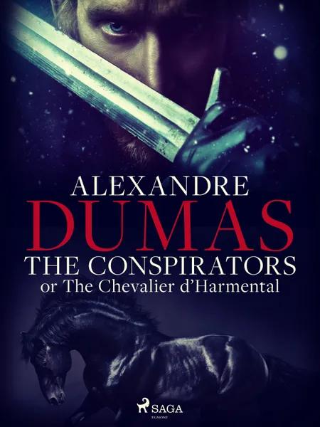 The Conspirators; or The Chevalier d'Harmental af Alexandre Dumas