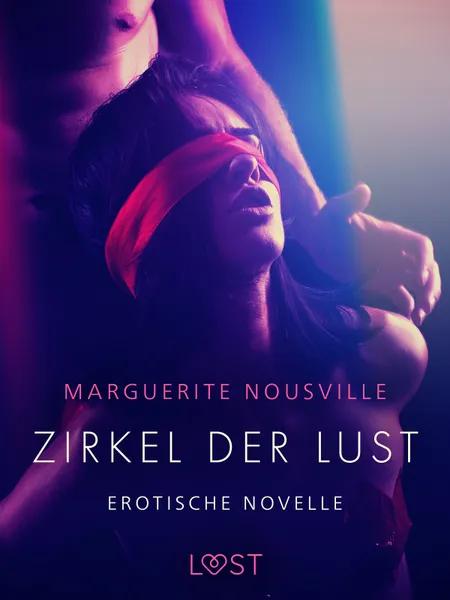 Zirkel der Lust - Erotische Novelle af Marguerite Nousville