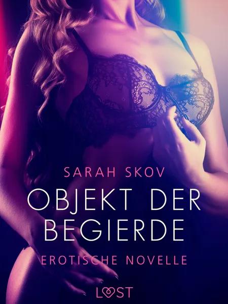Objekt der Begierde - Erotische Novelle af Sarah Skov