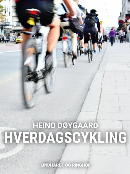Hverdagscykling af Heino Døygaard