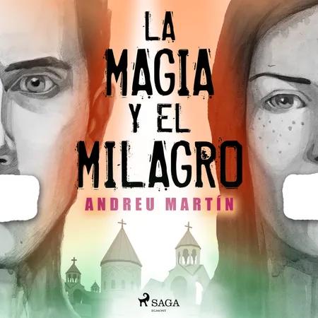 La magia y el milagro af Andreu Martín