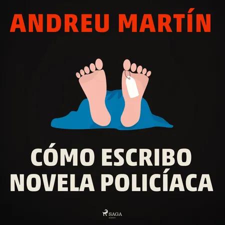 Cómo escribo novela policíaca af Andreu Martín
