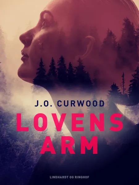 Lovens arm af J.O. Curwood