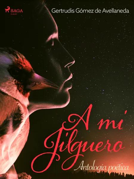 A mi jilguero. Antología poética. af Gertrudis Gómez de Avellaneda