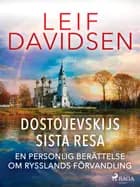 Dostojevskijs sista resa: en personlig berättelse om Rysslands förvandling