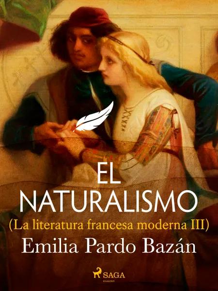 El naturalismo (La literatura francesa moderna III) af Emilia Pardo Bazán
