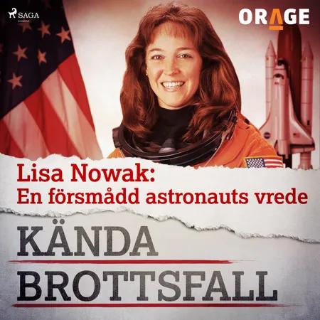 Lisa Nowak: En försmådd astronauts vrede af Orage