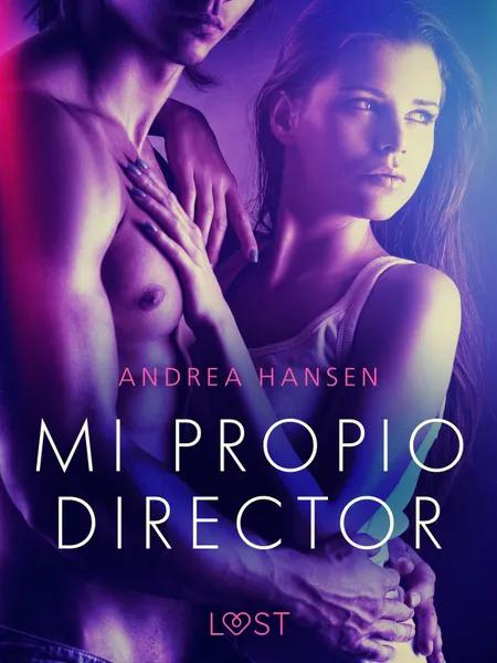Mi Propio Director - una novela corta erótica af Andrea Hansen