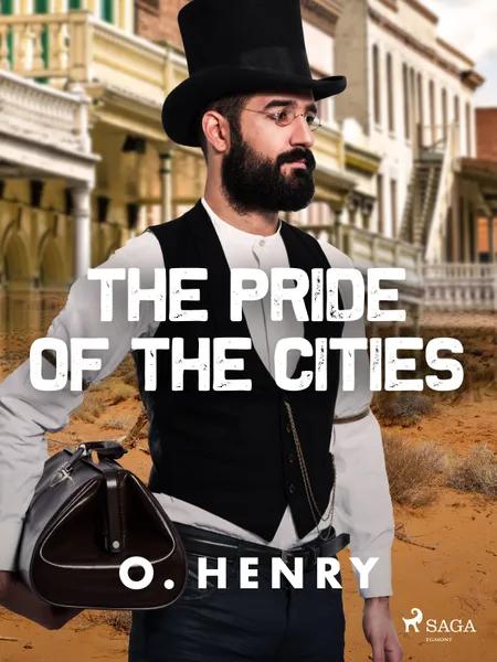 The Pride of the Cities af O. Henry