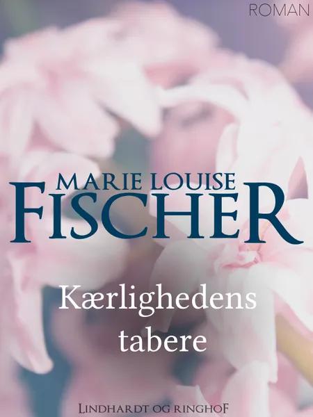 Kærlighedens tabere af Marie Louise Fischer