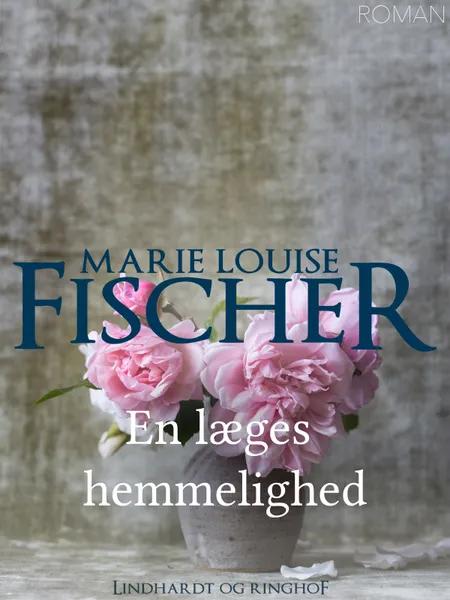 En læges hemmelighed af Marie Louise Fischer
