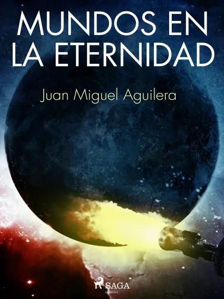 Mundos en la Eternidad af Juan Miguel Aguilera