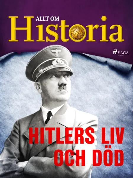 Hitlers liv och död af Allt om Historia