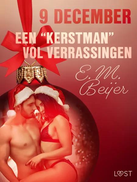 9 december: Een ''kerstman'' vol verrassingen - een erotische adventskalender af E. M. Beijer