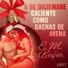 9 de diciembre: Caliente como gachas de avena