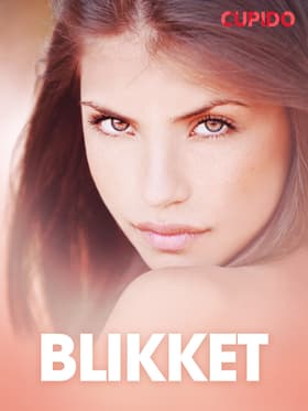 Blikket - erotiske noveller af Cupido