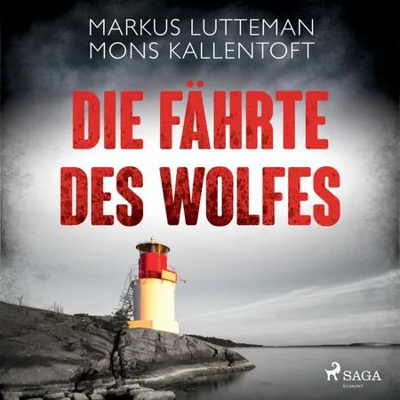 Die Fährte des Wolfes: Thriller af Markus Lutteman
