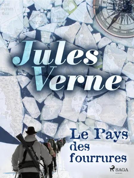 Le Pays des fourrures af Jules Verne