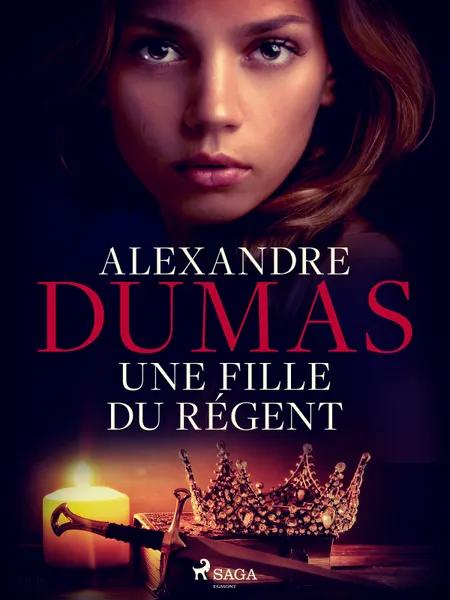 Une Fille du Régent af Alexandre Dumas