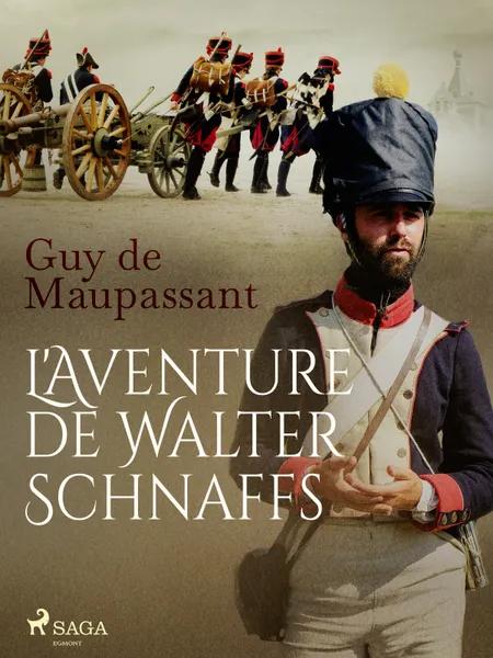 L'Aventure de Walter Schnaffs af Guy de Maupassant