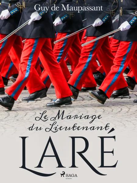 Le Mariage du Lieutenant Laré af Guy de Maupassant
