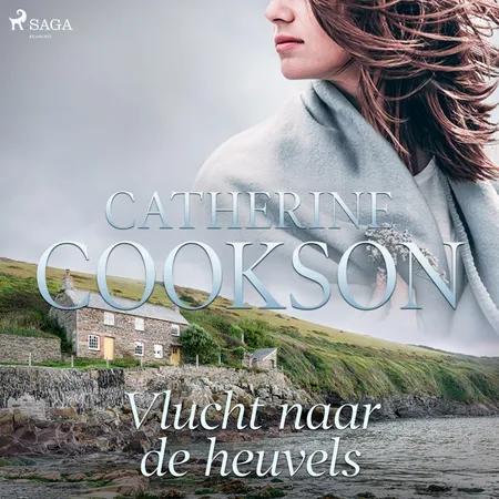 Vlucht naar de heuvels af Catherine Cookson