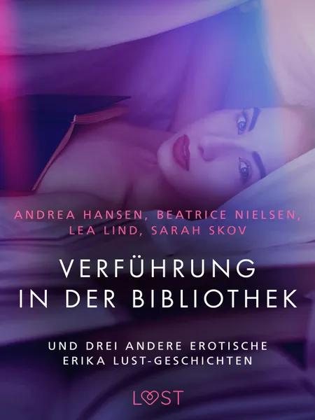 Verführung in der Bibliothek - und drei andere erotische Erika Lust-Geschichten af Andrea Hansen