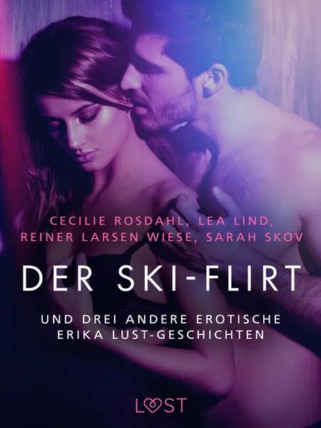 Der Ski-Flirt - und drei andere erotische Erika Lust-Geschichten af Cecilie Rosdahl