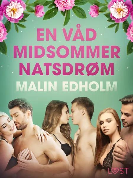 En Våd Midsommernatsdrøm - Erotisk novelle af Malin Edholm