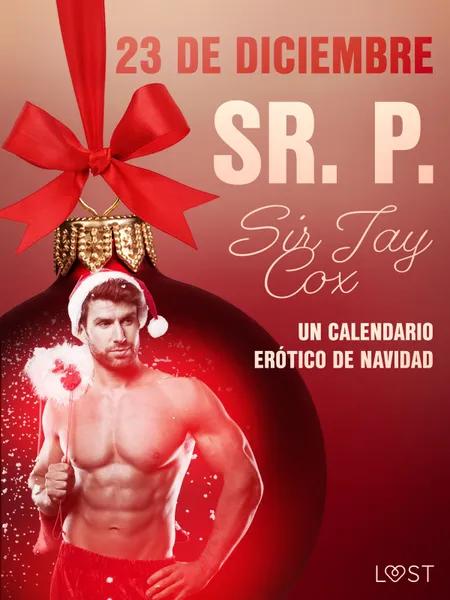23 de diciembre: Sr. P. - un calendario erótico de Navidad af Sir Jay Cox