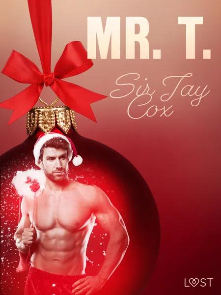 23. december: Mr. T. - en erotisk julekalender af Sir Jay Cox