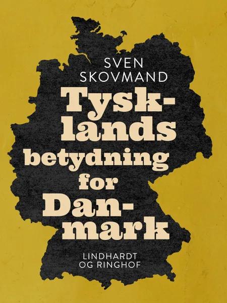 Tysklands betydning for Danmark af Sven Skovmand
