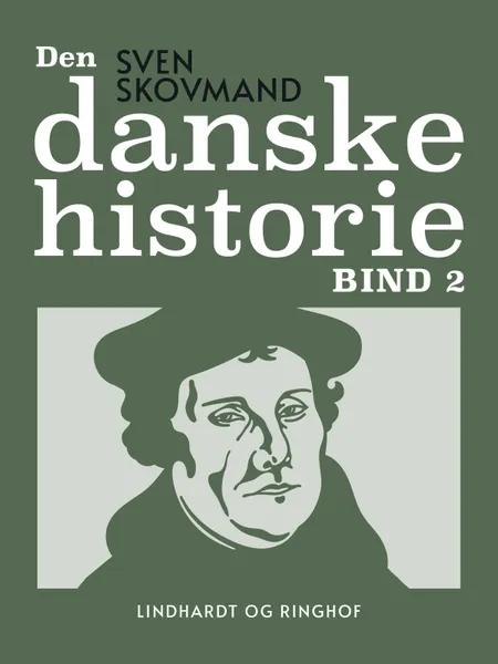 Den danske historie. Bind 2 af Sven Skovmand