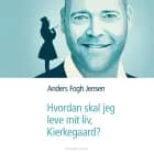 Hvordan skal jeg leve mit liv, Kierkegaard?