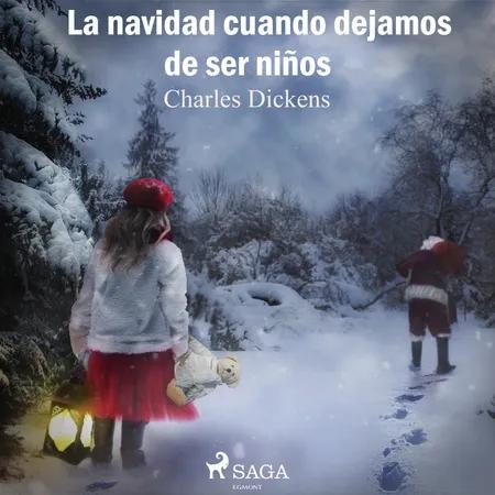 La Navidad cuando dejamos de ser niños af Charles Dickens