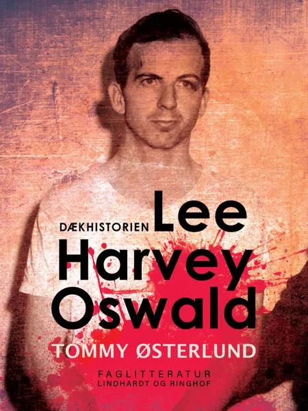 Lee Harvey Oswald - dækhistorien af Tommy Østerlund