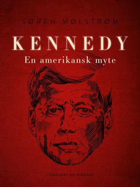 Kennedy - en amerikansk myte af Søren Mølstrøm