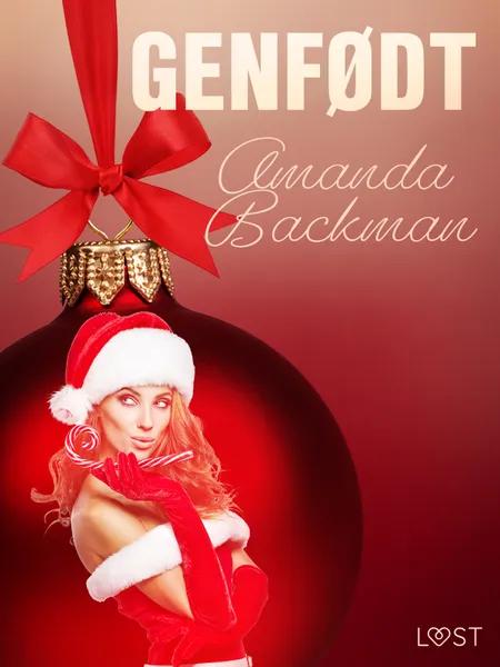 8. december: Genfødt - en erotisk julekalender af Amanda Backman