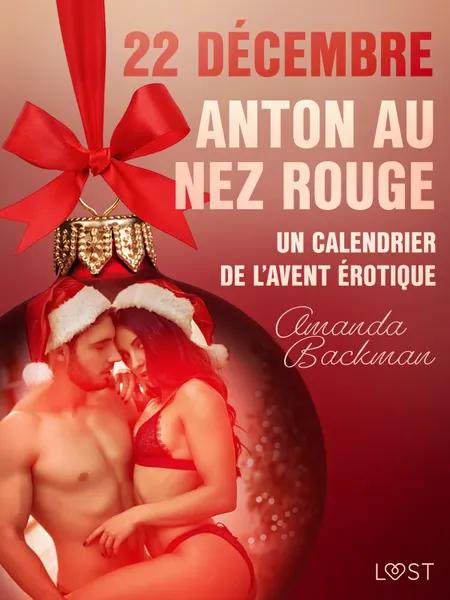 22 décembre : Anton au nez rouge - Un calendrier de l'Avent érotique af Amanda Backman
