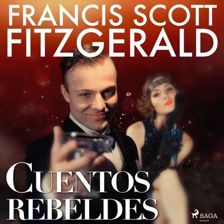 Cuentos rebeldes af F. Scott. Fitzgerald