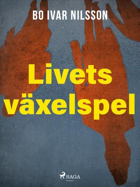 Livets växelspel af Bo Ivar Nilsson