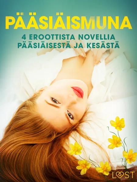 Pääsiäismuna - 4 eroottista novellia pääsiäisestä ja kesästä af Katja Slonawski