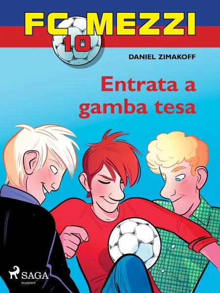 FC Mezzi 10 - Entrata a gamba tesa af Daniel Zimakoff